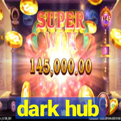 dark hub